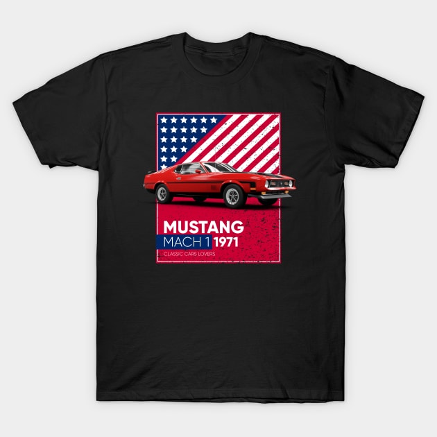 Classic Car Mustang Mach 1 1971 T-Shirt by cecatto1994